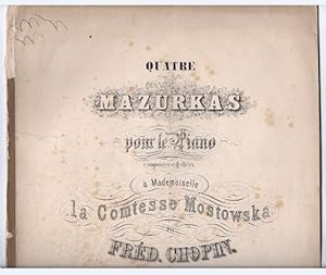 Imagen del vendedor de Quatre Mazurkas pour le Piano composees et dediees a Mademoiselle la Comtesse Mostowska par Fred. Chopin. Op. 33. a la venta por Antiquariat Bcherstapel