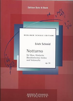 Seller image for Notturno fr Oboe, Klarinette (Bassklarinette), Violine und Violoncello op. 10 (= Berliner Schule Edition, Band III). Studien- und Spielpartitur. for sale by Antiquariat Bcherstapel