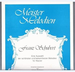 Immagine del venditore per Franz Schubert. Eine Auswahl der schnsten und bekanntesten Melodien fr Klavier (= Meister Melodien 4). venduto da Antiquariat Bcherstapel
