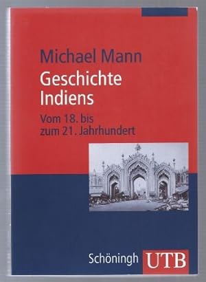 Bild des Verkufers fr Geschichte Indiens. Vom 18. bis zum 21. Jahrhundert (= UTB 2694). zum Verkauf von Antiquariat Bcherstapel