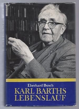 Bild des Verkufers fr Karl Barths Lebenslauf. Nach seinen Briefen und autobiographischen Texten. zum Verkauf von Antiquariat Bcherstapel