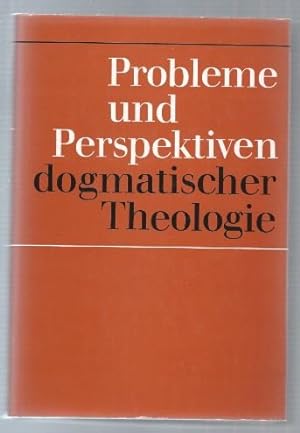 Bild des Verkufers fr Probleme und Perspektiven dogmatischer Theologie. zum Verkauf von Antiquariat Bcherstapel