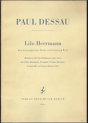 Image du vendeur pour Lilo Herrmann. Ein biographisches Poem von Friedrich Wolf (= PB 203). Melodram fr Sprechstimmen (oder eine) mit Flte, Klarinette, Trompete, Violine, Bratsche, Violoncello und einem kleinen Chor. Partitur. mis en vente par Antiquariat Bcherstapel