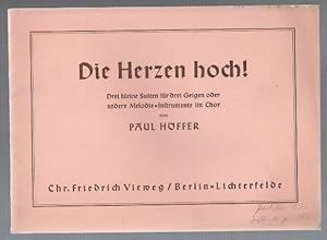 Seller image for Die Herzen hoch! Drei kleine Suiten fr drei Geigen oder andere Melodie-Instrumente im Chor. for sale by Antiquariat Bcherstapel