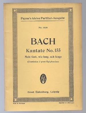 Seller image for Kantate No. 155. Mein Gott, wie lang, ach lange (Dominica 2 post Epiphanias) (= Eulenburgs kleine Partitur-Ausgabe, No. 1034). for sale by Antiquariat Bcherstapel