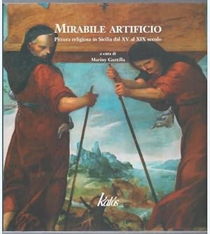 Bild des Verkufers fr Mirabile Artificio. Pittura religiosa in Sicilia dal XV al XIX secolo. zum Verkauf von Antiquariat Bcherstapel