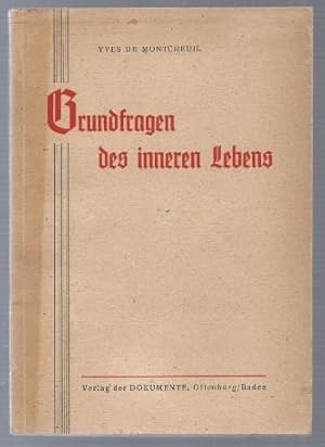 Bild des Verkufers fr Grundfragen des inneren Lebens. Skizzen und Vortrge von Yves de Montcheuil. zum Verkauf von Antiquariat Bcherstapel