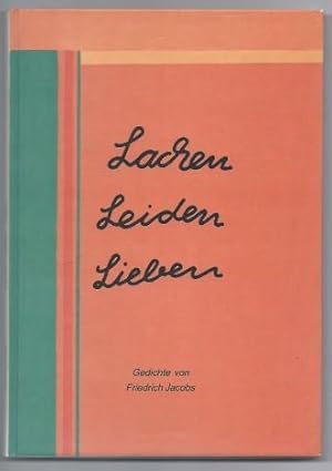 Seller image for Lachen, Leiden, Lieben. Heitere und besinnliche Gedichte. for sale by Antiquariat Bcherstapel
