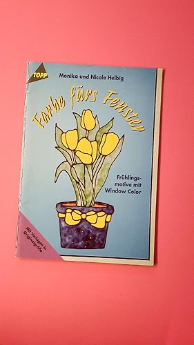 Bild des Verkufers fr FARBE FRS FENSTER. Frhlingsmotove mit Window Color ; mit Vorlagen in Originalgre zum Verkauf von Butterfly Books GmbH & Co. KG
