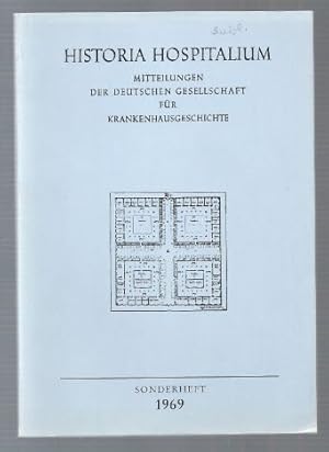 Seller image for Historia Hospitalium. Mitteilungen der Deutschen Gesellschaft fr Krankenhausgeschichte. Sonderheft 1969. for sale by Antiquariat Bcherstapel