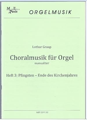Image du vendeur pour Choralmusik fr Orgel manualiter. Heft 3: Pfingsten - Ende des Kirchenjahres (= MER 2011.20). mis en vente par Antiquariat Bcherstapel