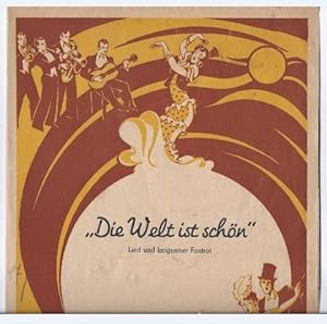 Image du vendeur pour Die Welt ist schn. Lied und langsamer Foxtrott. mis en vente par Antiquariat Bcherstapel