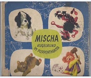 Seller image for Mischa Kugelrund im Puppentheater. for sale by Antiquariat Bcherstapel