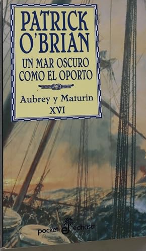 Imagen del vendedor de Un mar oscuro como el oporto una novela de la Armada inglesa a la venta por Librera Alonso Quijano