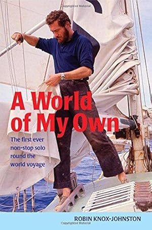 Bild des Verkufers fr A World of My Own: The First Ever Non-stop Solo Round the World Voyage zum Verkauf von WeBuyBooks