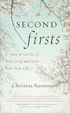 Bild des Verkufers fr Second Firsts: How to Let Go of Your Grief and Start Your New Life zum Verkauf von WeBuyBooks