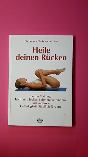 Bild des Verkufers fr HEILE DEINEN RCKEN. sanftes Training, leicht und locker: Schmerz verhindern und lindern - Gelenkigkeit, Stabilitt frdern zum Verkauf von Butterfly Books GmbH & Co. KG