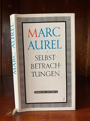 Selbstbetrachtungen. Herausgegeben und übersetzt von Arno Mauersberger.