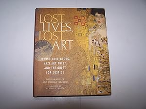Imagen del vendedor de Lost Lives, Lost Art : Jewish Collectors, Nazi Art Theft, and the Quest for Justice a la venta por High Enterprises