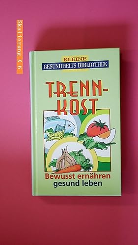 Bild des Verkufers fr TRENNKOST. bewut ernhren, gesund leben zum Verkauf von Butterfly Books GmbH & Co. KG