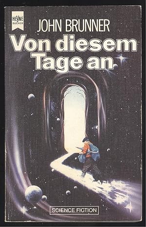 Seller image for Von diesem Tage an. Science Fiction Erzhlungen. for sale by Versandantiquariat Markus Schlereth