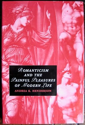 Seller image for Romanticism and the Painful Pleasures of Modern Life. (Cambridge Studies in Romanticism) for sale by James Fergusson Books & Manuscripts