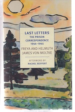 Seller image for Last Letters: The Prison Correspondence between Helmuth James and Freya von Moltke, 1944-45 (New York Review Books Classics) for sale by EdmondDantes Bookseller