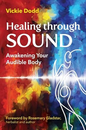 Seller image for Healing Through Sound : Awakening Your Audible Body for sale by GreatBookPrices