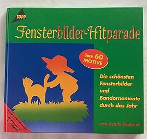 Fensterbilder-Hitparade : Die schönsten Fensterbilder und Bandornamente durch das Jahr, über 60 M...