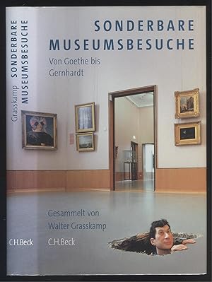 Bild des Verkufers fr Sonderbare Museumsbesuche von Goethe bis Gernhardt. zum Verkauf von Versandantiquariat Markus Schlereth