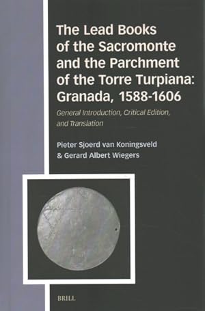 Seller image for Lead Books of the Sacromonte and the Parchment of the Torre Turpiana : Granada, 1588-1606 for sale by GreatBookPrices