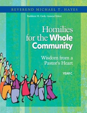 Image du vendeur pour Homilies for the Whole Community (Homilies for the Whole Community: Wisdom from a Pastor's Heart) mis en vente par WeBuyBooks