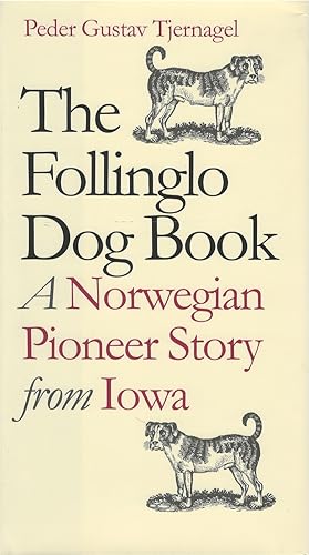 The Follinglo Dog Book: A Norwegian Pioneer Story from Iowa