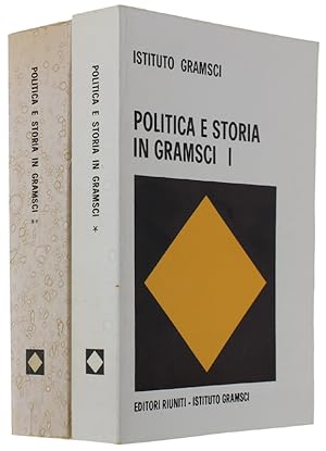 POLITICA E STORIA IN GRAMSCI. Atti del convegno internazionale di studi gramsciani. Firenze, 9-11...