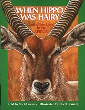 Seller image for When Hippo Was Hairy: And Other Tales from Africa for sale by WeBuyBooks
