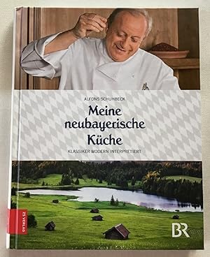 Seller image for Meine neubayerische Kche : Klassiker modern interpretiert. for sale by Antiquariat Peda