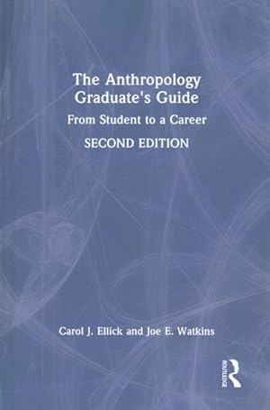 Seller image for Anthropology Graduate's Guide : From Student to a Career for sale by GreatBookPrices
