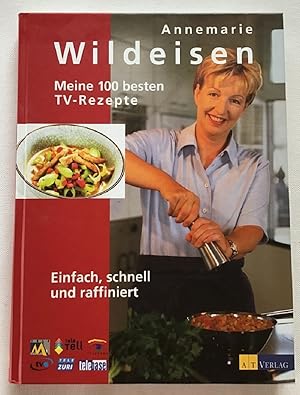 Meine 100 besten TV-Rezepte : Einfach, schnell und raffiniert.