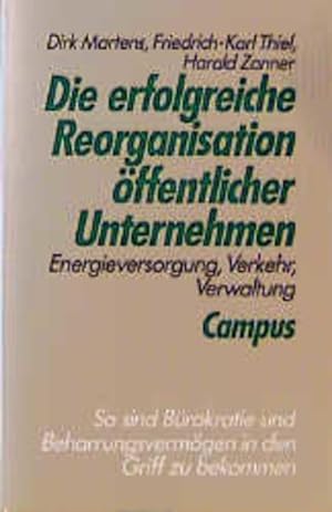 Seller image for Die erfolgreiche Reorganisation ffentlicher Unternehmen: Energieversorgung, Verkehr, Verwaltung for sale by Antiquariat Armebooks