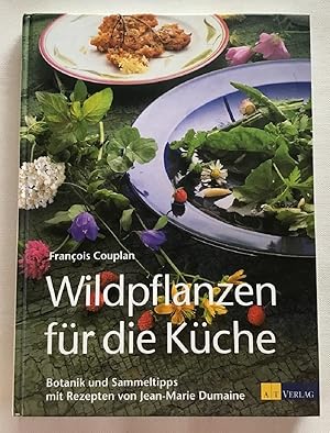 Wildpflanzen für die Küche : Botanik und Sammeltipps.