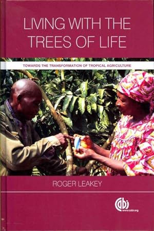 Image du vendeur pour Living With the Trees of Life : Towards the Transformation of Tropical Agriculture mis en vente par GreatBookPricesUK