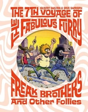 Imagen del vendedor de 7th Voyage of Fabulous Furry Freak Brothers and Other Follies : The 7th Voyage and Other Follies a la venta por GreatBookPrices