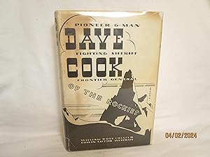 Image du vendeur pour Dave Cook of the Rockies: Frontier General, Fighting Sheriff and Leader of Men mis en vente par curtis paul books, inc.