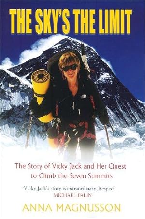 Immagine del venditore per The Sky's the Limit: The Remarkable Story of Vicky Jack and Her Quest to Climb the Seven Summits venduto da WeBuyBooks