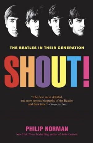 Seller image for Shout: The Beatles in Their Generation for sale by The Anthropologists Closet