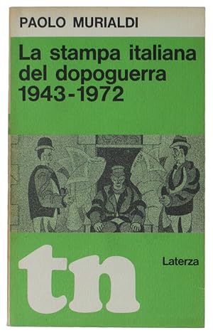 Immagine del venditore per LA STAMPA ITALIANA DEL DOPOGUERRA 1943-1972: venduto da Bergoglio Libri d'Epoca