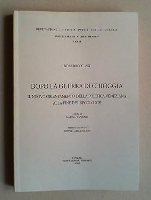Dopo la guerra di Chioggia. Il nuovo orientamento della politica veneziana alla fine del secolo X...