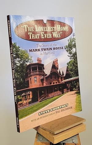 "The Loveliest Home That Ever Was": The Story of the Mark Twain House in Hartford