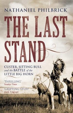 Seller image for The Last Stand: Custer, Sitting Bull and the Battle of the Little Big Horn for sale by WeBuyBooks