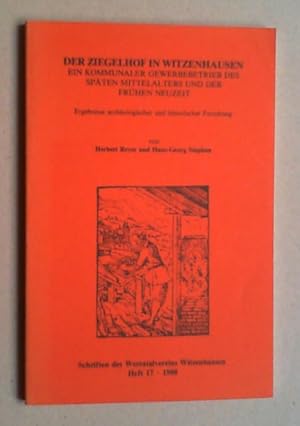 Imagen del vendedor de Der Ziegelhof in Witzenhausen. Ein kommunaler Gewerbebetrieb des spten Mittelalters und der Frhen Neuzeit. Ergebnisse archologischer und historischer Forschung. a la venta por Antiquariat Sander